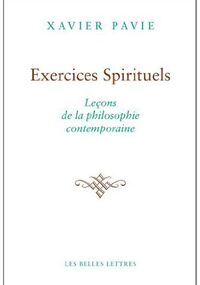 Exercices spirituels. Leçons de la philosophie contemporaine