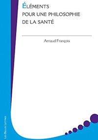 Éléments pour une philosophie de la santé