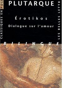 Erotikos : Dialogue sur l'amour, édition bilingue français-grec ancien