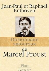 Dictionnaire amoureux de Marcel Proust