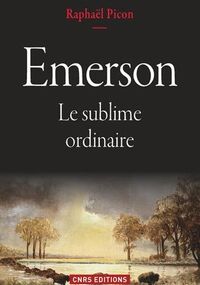 Emerson. Le sublime ordinaire