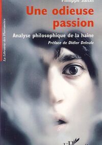 Une odieuse passion : Analyse philosophique de la haine