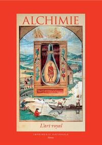 Alchimie. L’Art royal