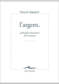 L'argent : Philosophie déroutante de la monnaie
