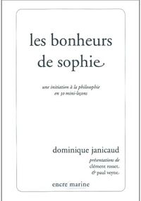 Les bonheurs de Sophie : Une initiation à la philosophie en 30 mini-leçons