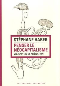 Penser le néocapitalisme : vie, capital et aliénation