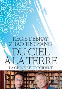 Du ciel à la terre. La Chine et l'Occident