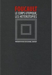 Le corps utopique suivi de Les hétérotopies