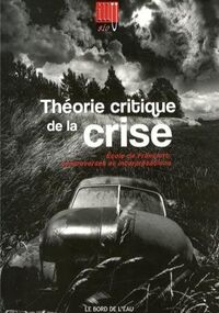 Illusio, N° 10/11-2013 : Théorie critique de la crise. Volume I : « Comprendre, dénoncer, transformer ».