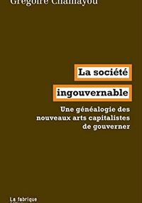 La société ingouvernable. Une généalogie du libéralisme autoritaire