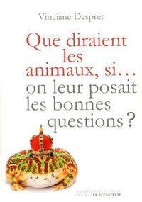 Que diraient les animaux si... on leur posait les bonnes questions ?