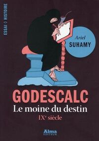 Godescalc, le moine du destin