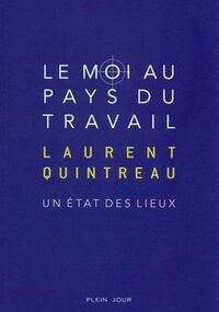 Le Moi au pays du travail. Un état des lieux