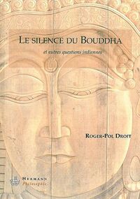 Les silences du Bouddha : Et autres questions indiennes
