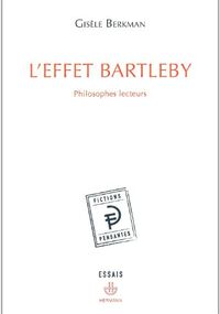 L'effet Bartleby : Philosophes lecteurs