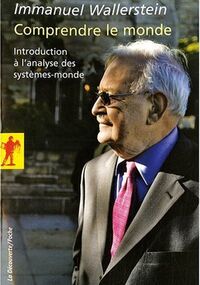 Comprendre le monde : Introduction à l'analyse des systèmes-monde