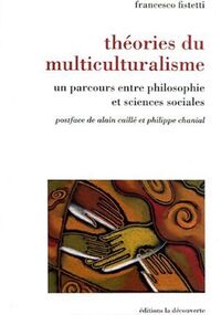 Théorie du multiculturalisme : Un parcours entre philosophie et sciences sociales