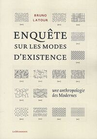 Enquêtes sur les modes d'existence : Une anthropologie des Modernes