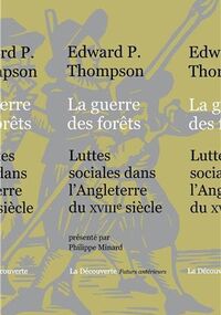 La Guerre des forêts. Luttes sociales dans l'Angleterre du XVIIIe siècle