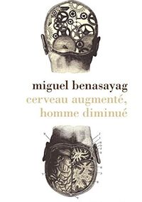 Cerveau augmenté, homme diminué