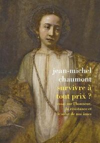 Survivre à tout prix ?