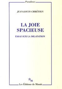 La joie spacieuse : Essai sur la dilatation