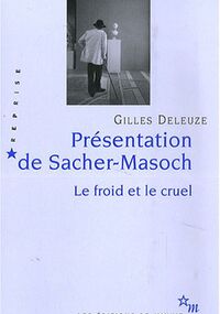 Présentation de Sacher-Masoch : Le froid et le cruel