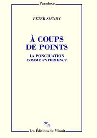 A coup de points : La ponctuaction comme expérience