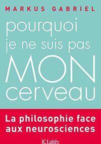 Pourquoi je ne suis pas mon cerveau