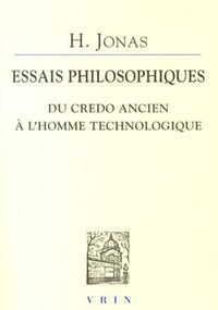 Essais philosophiques: Du credo ancien à l'homme technologique