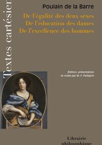 De l'égalité des deux sexes; de l'éducation des dames; de l'excellence des hommes