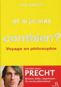 Qui suis-je et si je suis combien ? Voyage en philosophie