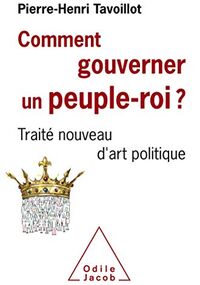 Comment gouverner un peuple-roi? Traité nouveau d’art politique