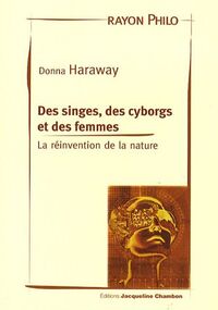 Des singes, des cyborgs et des femmes : La réinvention de la nature