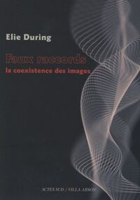 Faux raccords : La coexistence des images