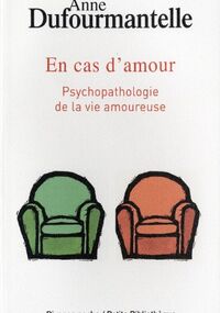 En cas d'amour. Psychopathologie de la vie amoureuse
