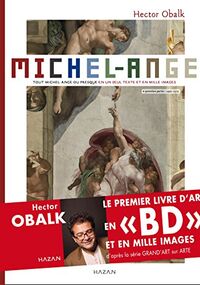 Michel-Ange tout Michel-Ange en un seul texte et en mille images