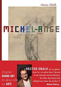 Tout Michel-Ange ou presque, en un seul récit et 1000 images (tome 2, 1512-1564)