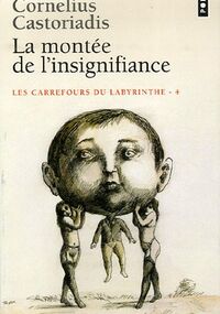 Les carrefours du labyrinthe : Tome 4, La Montée de l'insignifiance