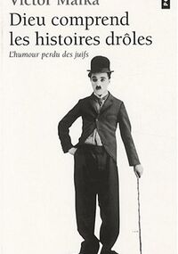 Dieu comprend les histoires drôles : L’humour perdu des juifs