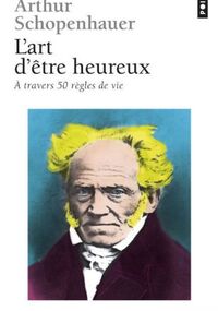 L'art d'être heureux : A travers cinquante règles de vie