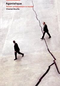 Agonistique. Penser politiquement le monde