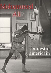 Mohammed Ali : Un destin américain