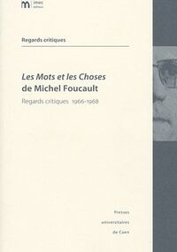 Les Mots et les Choses de Michel Foucault : Regards critiques 1966-1968