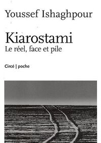 Kiarostami : Le réel, face et pile