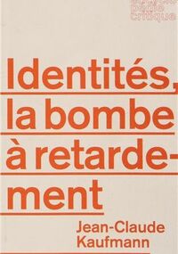 Identités. La bombe à retardement