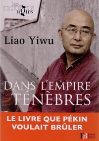 Dans l’empire des ténèbres. Un écrivain dans les geôles chinoises
