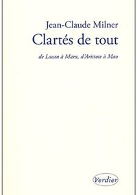 Clartés de tout : De Lacan à Marx, d'Aristote à Mao