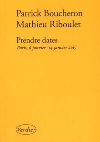 Prendre dates. Paris, 6 janvier - 14 janvier 2015