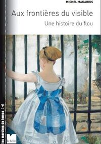 Une histoire du flou. Aux frontières du visible